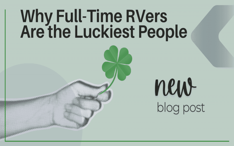 Why Full-Time RVers Are the Luckiest People
